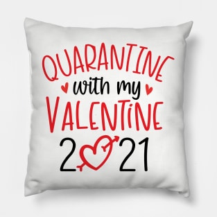 Quarantine with My Valentine 2021 Pillow