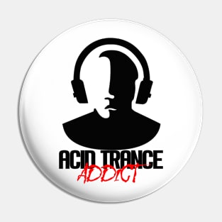 Acid Trance Addict - Black Pin
