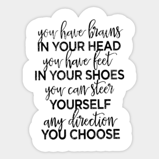 Brains And Feet Quote Dr Seuss Quote Dr Seuss Quote Pegatina Teepublic Mx