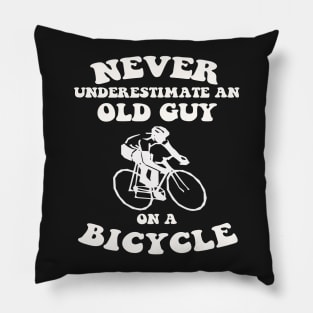 FAther (2) Never underestimate an old guy on a bicycle Pillow