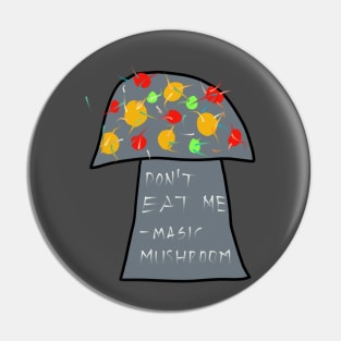 Don't Eat Mushroom Pin