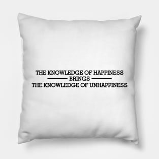 The knowledge of happines Pillow