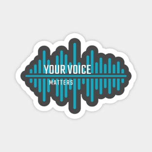 Your Voice Matters Magnet