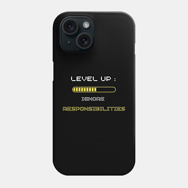 Level Up: Ignoring Responsibilities Phone Case by Hoatzon