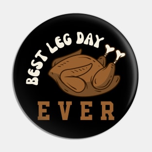 Best Leg Day Ever Pin