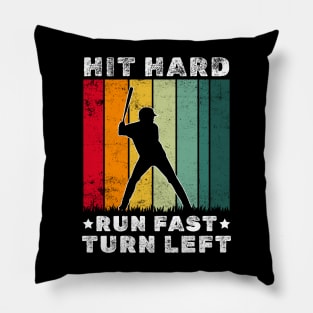 Baseball Funny - hit hard run fast turn left Pillow