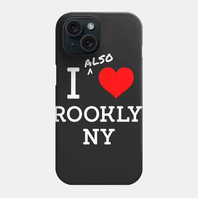 I also Heart Brooklyn Phone Case by katemelvin