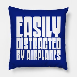 Easily Distracted By Airplanes Pillow