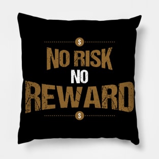 No Risk No Reward Motivational Pillow