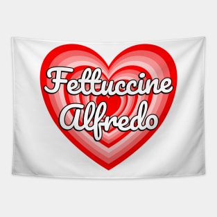 I Love Fettuccine Alfredo Heart Funny Pasta Lover Italian Food Foodie Meme Tapestry