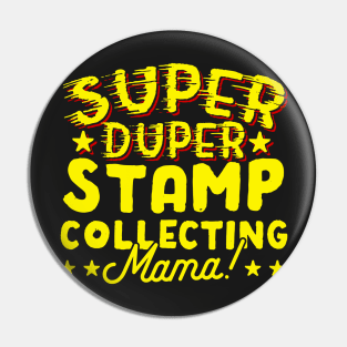 Super Duper Stamp Collecting Mama Pin