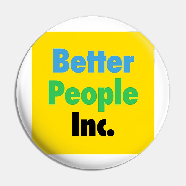 Better People, Inc. Pin by realbullyfreeme