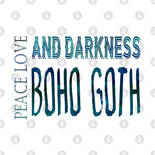 Peace Love and Darkness - Boho Goth - Bohemian Goth, Dark Hippie, Gothic - aqua, teal, blue by Wanderer Bat