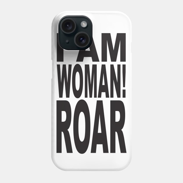 I AM WOMAN! ROAR Pop Art Phone Case by BruceALMIGHTY Baker