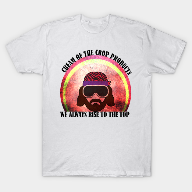 Cream of the Crop Products - Macho Man - T-Shirt