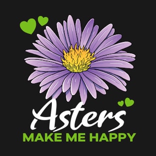 Asters make me Happy flower T-Shirt