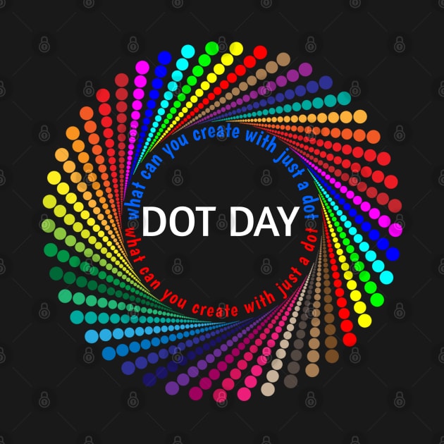 Dot Day 2020 Gift What Can You Create With Just A Dot Great International Dot Day by NAWRAS