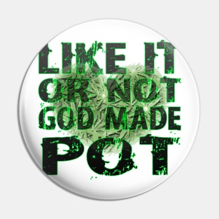 God Made Pot Pin