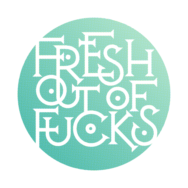 Discover Fresh out of Fucks - Dont Give A Fuck - T-Shirt