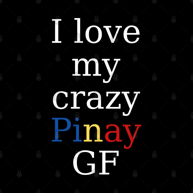 Pinay love - I love my crazy Pinay GF by CatheBelan