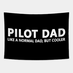 Pilot Dad Like A Normal Dad But Cooler Tapestry