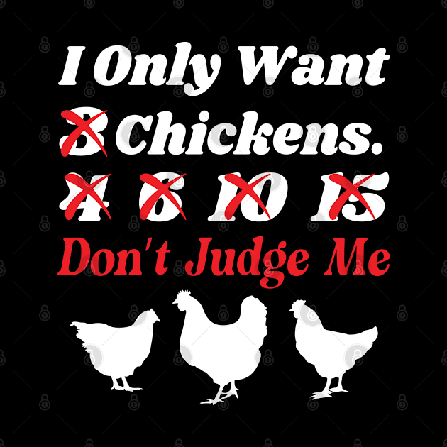 I Only Want 3 Chickens Funny Chicken Farmer by Murder By Text