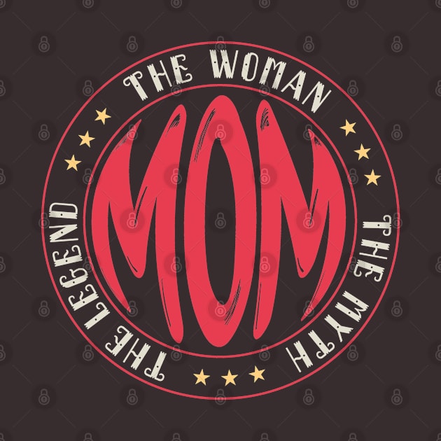 Mom The Woman The Myth The Legend Funny Labor Day Gift, Awesome Mother Special Gift For Mother, Funny Mom Sayings, Funny Mommy Gift by Inspireshirt