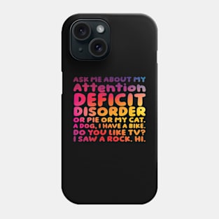 Ask Me About My Attention Deficit Disorder Retro ADHD Gift Phone Case