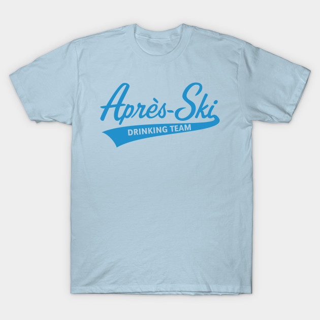 Discover Après-Ski – Drinking Team (Lettering / Apres Ski / Apresski / Blue) - Apres Ski - T-Shirt