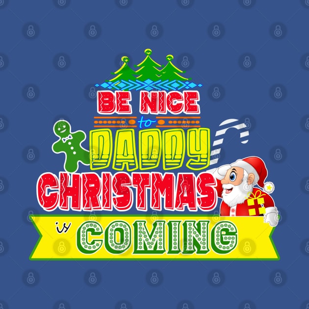 Be Nice to Daddy Christmas Gift Idea by werdanepo