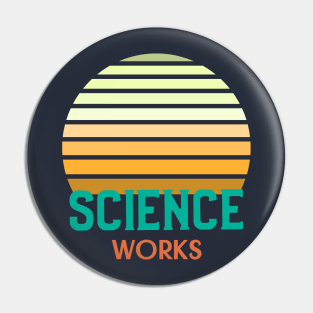 Science Works Pin