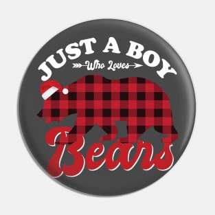 Just a boy who loves Bears Pin