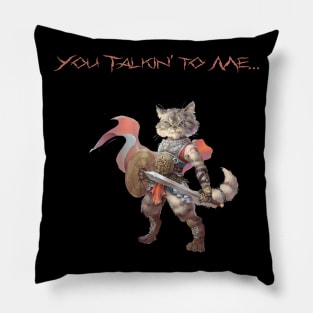 Feline Warrior - You Talkin' to Me?! Pillow