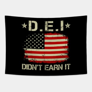 DEI Didn't Earn It Funny Humor Tapestry