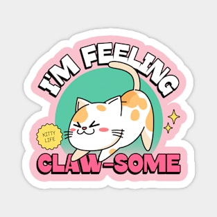 Cute Cats Cat Kitty I'm Feeling Claw-some Magnet