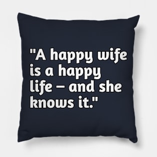 Happy wife humour Pillow