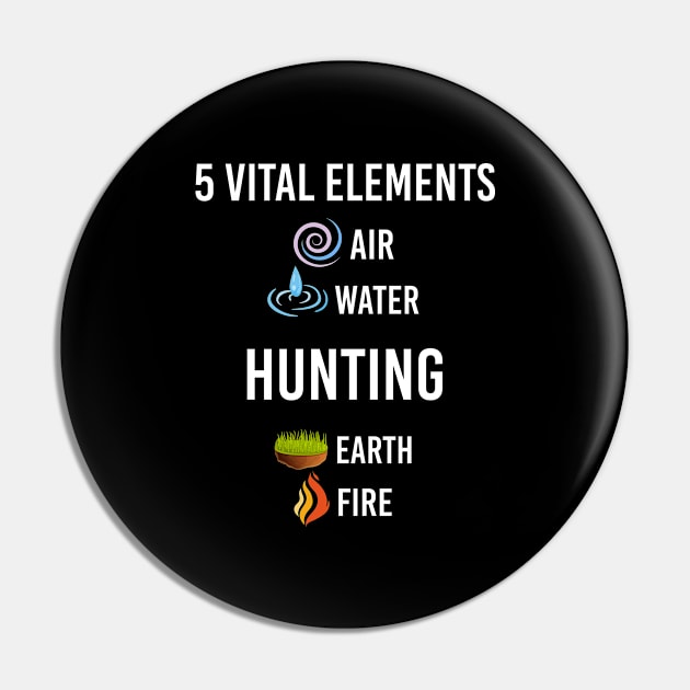 5 Elements Hunting Hunter Hunt Pin by symptomovertake