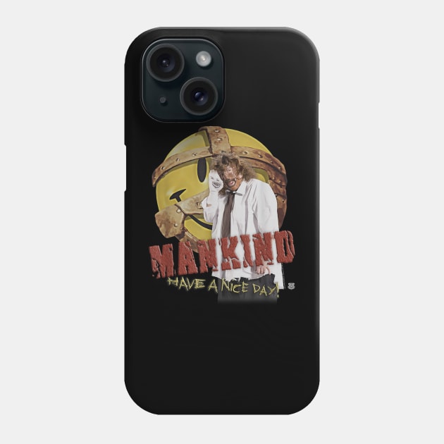 Mankind Have A Nice Day Phone Case by Holman