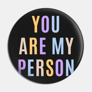 You are my person design Pin