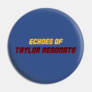 Taylors version Pin