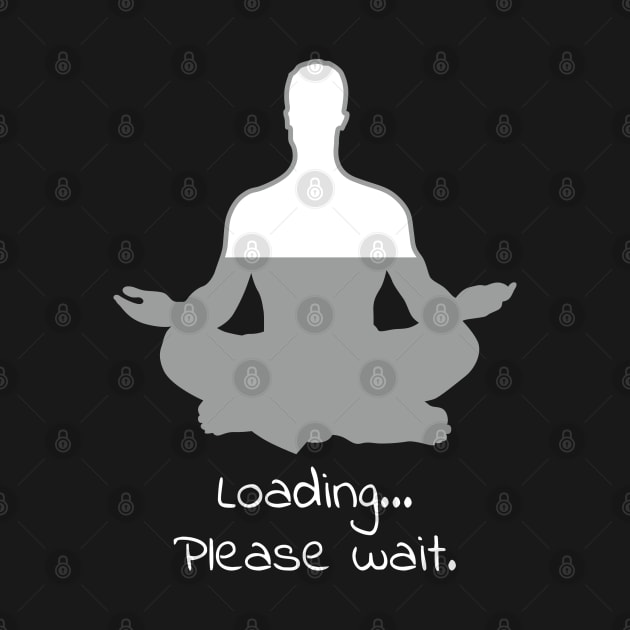 Meditation Loading Please Wait Yoga Funny Shirt Christmas Calm by stearman