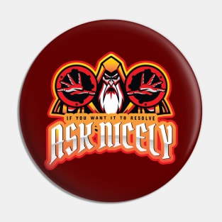 Ask nicely fire wizard Pin