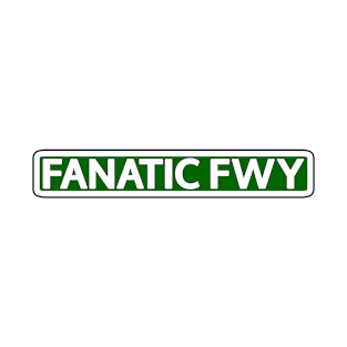 Fanatic Fwy Street Sign T-Shirt