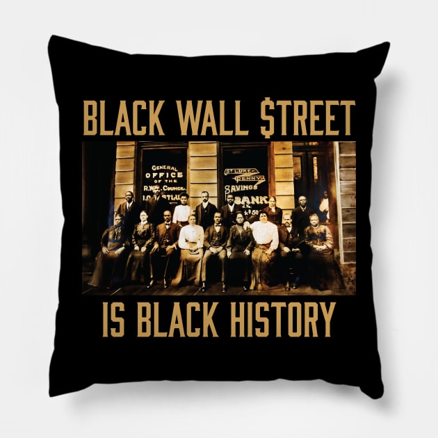 Black Wall Street Is Black History Pillow by UrbanLifeApparel