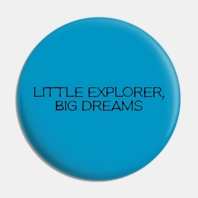 Little Explorer Big Dreams Pin by chapter2