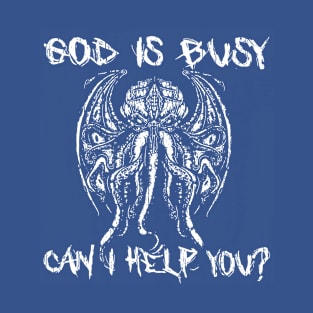 God Is Busy Can I Help You? T-Shirt