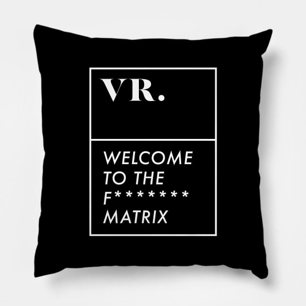 Vr welcome to the matrix Pillow by wearmenimal