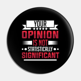 humor Statistically Significant Opinion mom saying design text cool sarcasm Pin