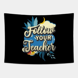 Follow your teacher Tapestry