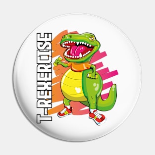 T-rexercise Pin